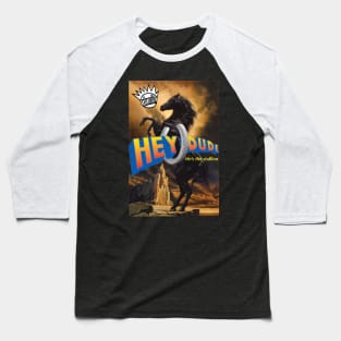 Hey Dude! He’s the stallion Baseball T-Shirt